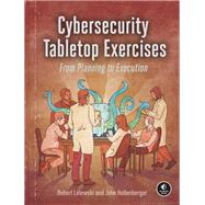 Book cover for Cybersecurity Tabletop Exercises From Planning to Execution