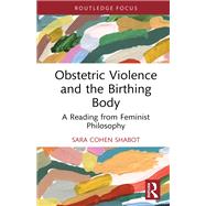 Book cover for Obstetric Violence and the Birthing Body