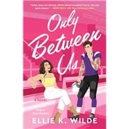 Book cover for Only Between Us A Novel