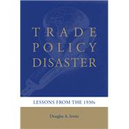 Book cover for Trade Policy Disaster Lessons from the 1930s
