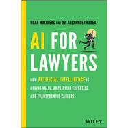 Book cover for AI For Lawyers How Artificial Intelligence is Adding Value, Amplifying Expertise, and Transforming Careers