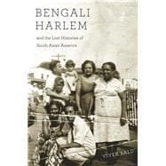 Book cover for Bengali Harlem and the Lost Histories of South Asian America