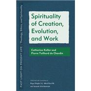 Book cover for Spirituality of Creation, Evolution, and Work