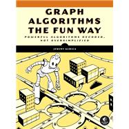 Book cover for Graph Algorithms the Fun Way Powerful Algorithms Decoded, Not Oversimplified
