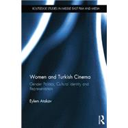 Book cover for Women and Turkish Cinema: Gender Politics, Cultural Identity and Representation