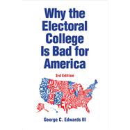 Book cover for Why the Electoral College Is Bad for America
