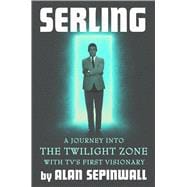 Book cover for Serling A Journey into the Twilight Zone with TV’s First Visionary