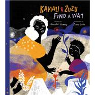 Book cover for Kamau and ZuZu Find a Way A Picture Book