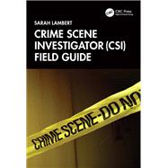 Book cover for Crime Scene Investigator (CSI) Field Guide