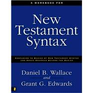 Book cover for Workbook for New Testament Syntax : Companion to Basics of New Testament Syntax and Greek Grammar Beyond the Basics