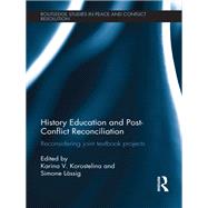 Book cover for History Education and Post-Conflict Reconciliation: Reconsidering Joint Textbook Projects