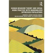 Book cover for Human Behavior Theory and Social Work Practice With Marginalized Oppressed Populations