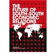 Book cover for The Future of South-South Economic Relations