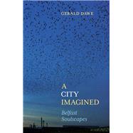 Book cover for A City Imagined Belfast Soulscapes