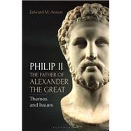 Book cover for Philip II, the Father of Alexander the Great