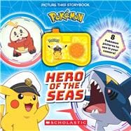 Book cover for Pokémon: Hero of the Seas (A Picture This! Storybook)