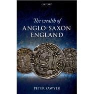 Book cover for The Wealth of Anglo-Saxon England