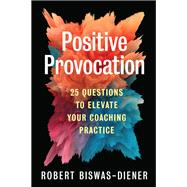 Book cover for Positive Provocation 25 Questions to Elevate Your Coaching Practice