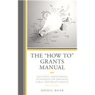 Book cover for The How To Grants Manual Successful Grantseeking Techniques for Obtaining Public and Private Grants