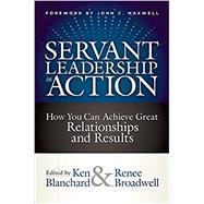 Book cover for Servant Leadership in Action How You Can Achieve Great Relationships and Results