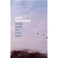 Book cover for Come Here To This Gate