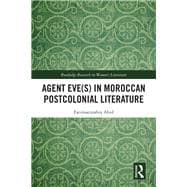 Book cover for Agent Eve(s) in Moroccan Postcolonial Literature
