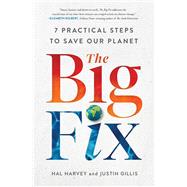 Book cover for The Big Fix Seven Practical Steps to Save Our Planet