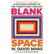 Book cover for Blank Space A Cultural History of the Twenty-First Century