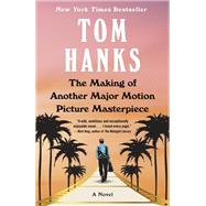 Book cover for The Making of Another Major Motion Picture Masterpiece A novel