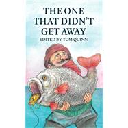 Book cover for The One That Didn't Get Away