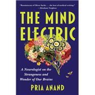 Book cover for The Mind Electric A Neurologist on the Strangeness and Wonder of our Brains