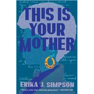 Book cover for This Is Your Mother A Memoir