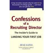 Book cover for Confessions of a Recruiting Director The Insider's Guide to Landing Your First Job