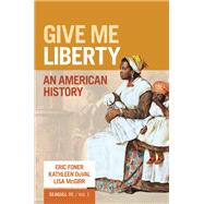 Book cover for Give Me Liberty!: An American History (Seagull Eighth)