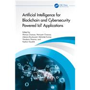 Book cover for Artificial Intelligence for Blockchain and Cybersecurity Powered IoT Applications