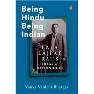Book cover for Being Hindu, Being Indian Lala Lajpat Rai’s Ideas of Nationhood