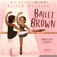 Book cover for Ballet Brown (Bellen Woodard Original Picture Book #2)