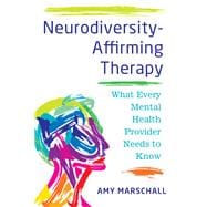 Book cover for Neurodiversity-Affirming Therapy What Every Mental Health Provider Needs to Know