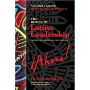 Book cover for The Power of Latino Leadership, Second Edition, Revised and Updated Culture, Inclusion, and Contribution