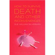 Book cover for How to Survive Death and Other Inconveniences