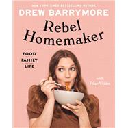 Book cover for Rebel Homemaker Food, Family, Life