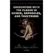 Book cover for Encounters with the Plague in Homer, Sophocles, and Thucydides