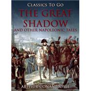 Book cover for The Great Shadow and Other Napoleonic Tales