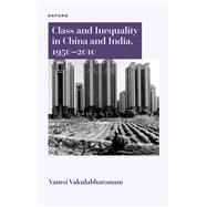 Book cover for Class and Inequality in China and India, 1950–2010