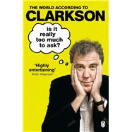 Book cover for Is It Really Too Much To Ask? The World According to Clarkson Volume 5