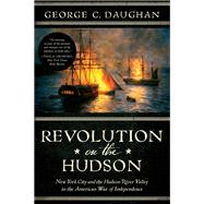 Book cover for Revolution on the Hudson New York City and the Hudson River Valley in the American War of Independence