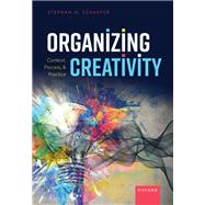 Book cover for Organizing Creativity Context, Process, and Practice