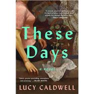 Book cover for These Days: A Novel