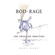 Book cover for Rod Rage The Trials of Trouting
