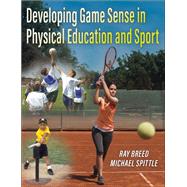 Book cover for Developing Game Sense in Physical Education and Sport
